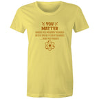 You Matter, Physics Pun - Womens T-shirt Yellow Womens T-shirt Printed In Australia Science