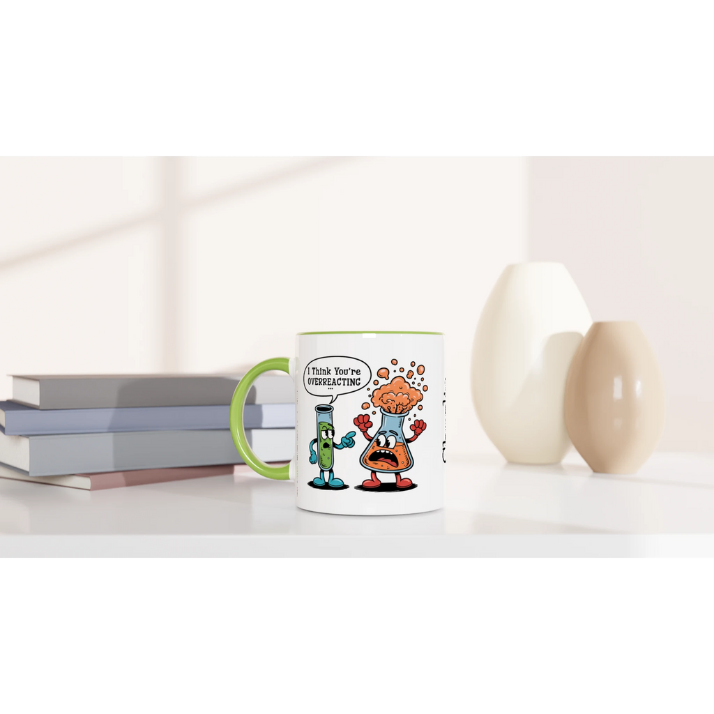 Personalised I Think You're Overreacting Chemistry 11oz Ceramic Mug Personalised 11oz Mug Printed Offshore Science