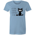 It's Fine, I'm Fine, Frazzled Cat - Womens T-shirt Carolina Blue Womens T-shirt animal Printed In Australia