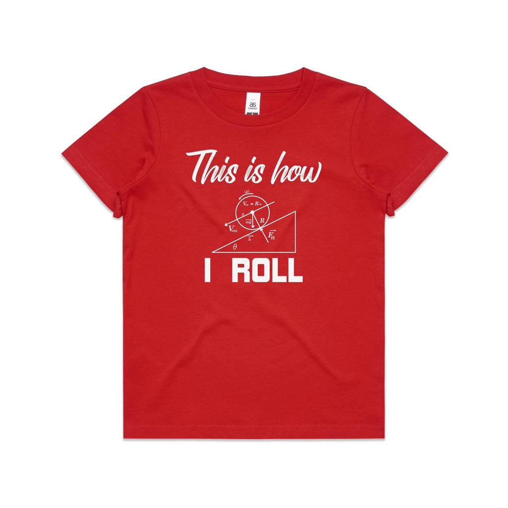 This Is How I Roll Kids AS Colour T-shirt