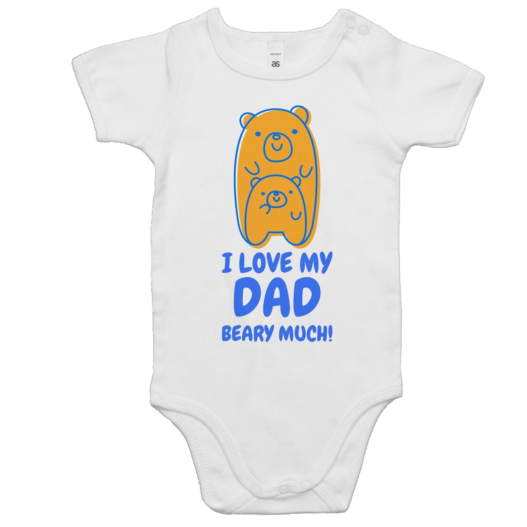 I Love My Dad Beary Much - Baby Bodysuit White Baby Bodysuit Printed In Australia