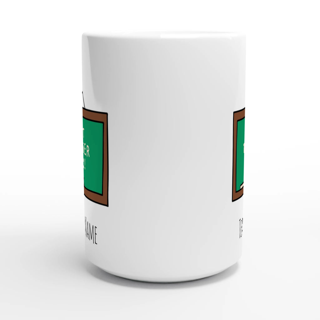 Personalise - Best Teacher Ever, Blackboard - White 15oz Ceramic Mug Personalised 15oz Mug