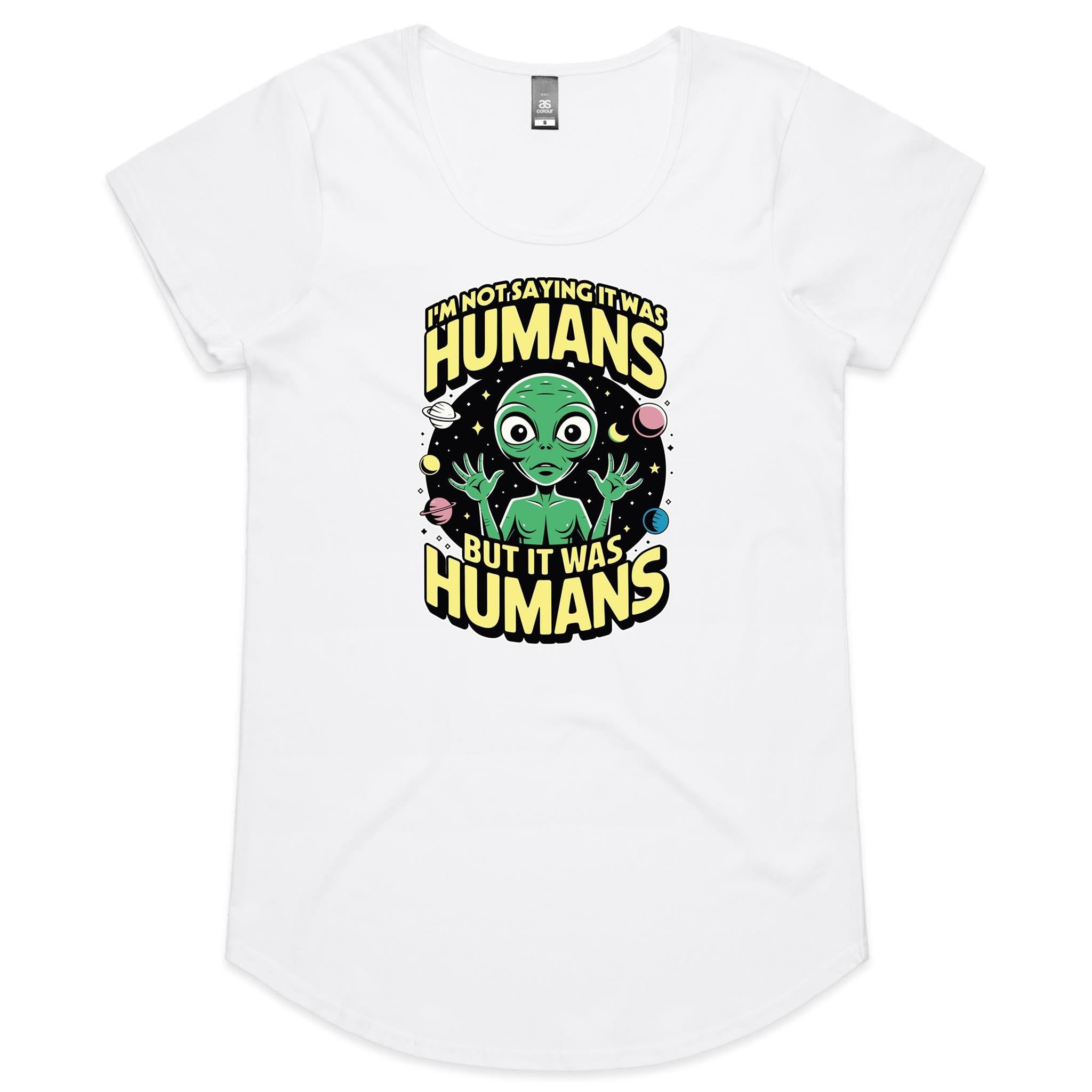Alien, I'm Not Saying It Was Humans - Womens Scoop Neck T-Shirt White Womens Scoop Neck T-shirt Printed In Australia Sci Fi