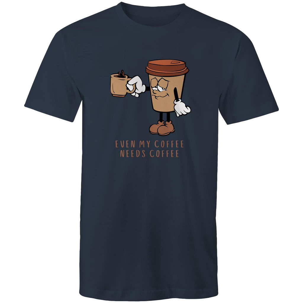 Even My Coffee Needs Coffee - Mens T-Shirt Navy Mens T-shirt Coffee Printed In Australia