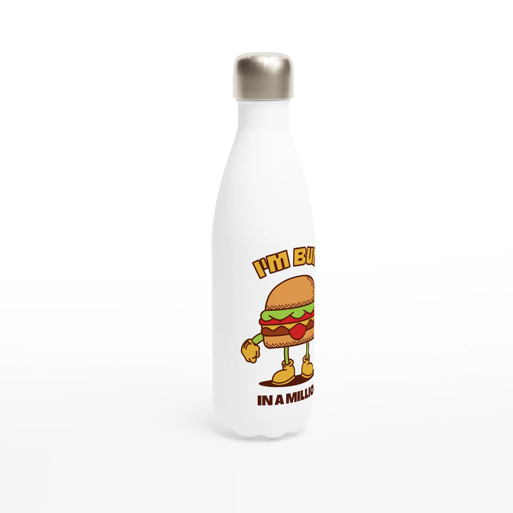 I'm Bun In A Million, Hamburger - White 17oz Stainless Steel Water Bottle White Water Bottle Food Globally Fulfilled