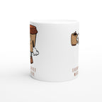 Even My Coffee Needs Coffee - White 11oz Ceramic Mug White 11oz Mug Coffee Funny Globally Fulfilled