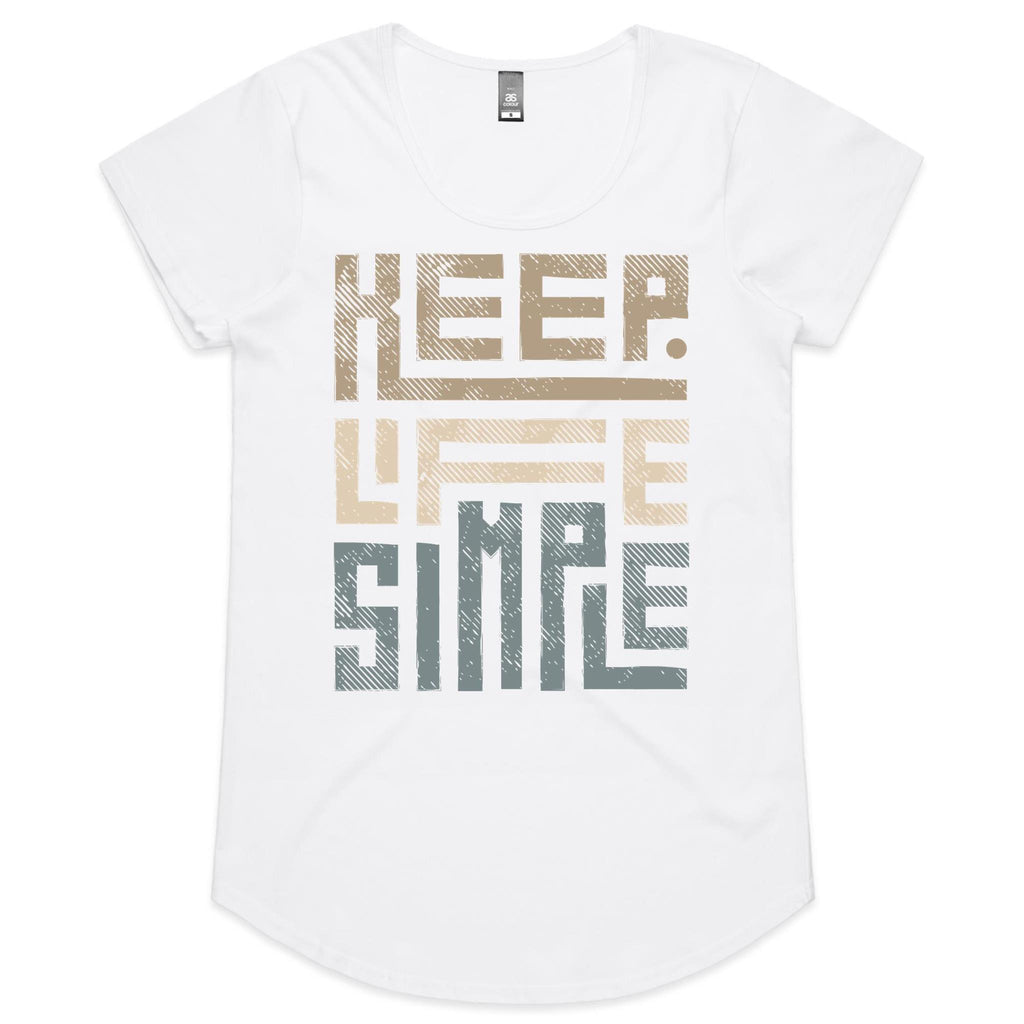 Keep Life Simple - Womens Scoop Neck T-Shirt White Womens Scoop Neck T-shirt Printed In Australia