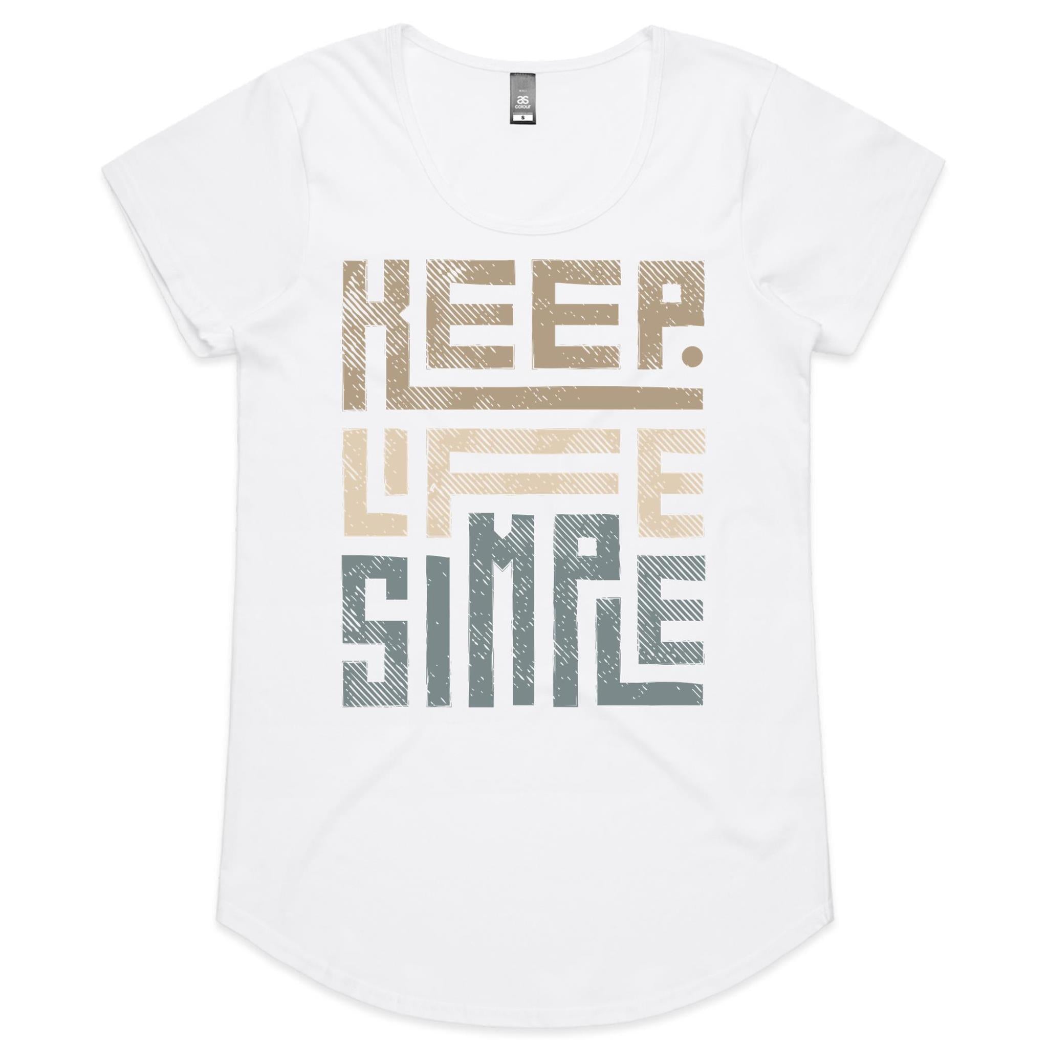 Keep Life Simple - Womens Scoop Neck T-Shirt White Womens Scoop Neck T-shirt Printed In Australia