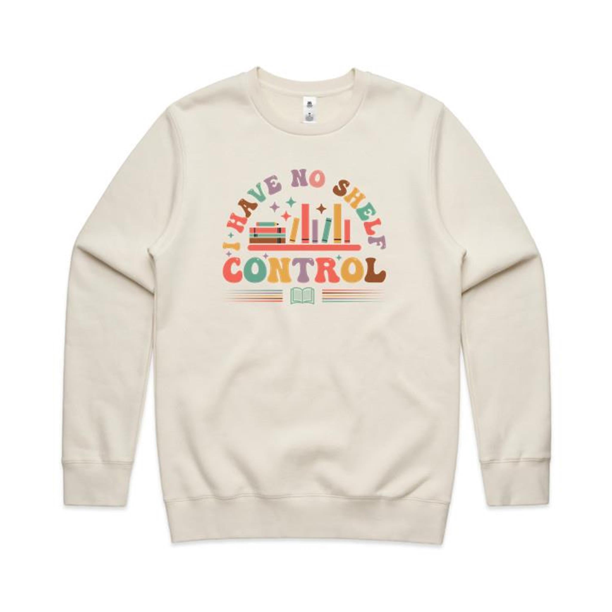 I Have No Shelf Control, Books - AS Colour Stencil Crew Sweatshirt Ecru Sweatshirt Printed In Australia Reading