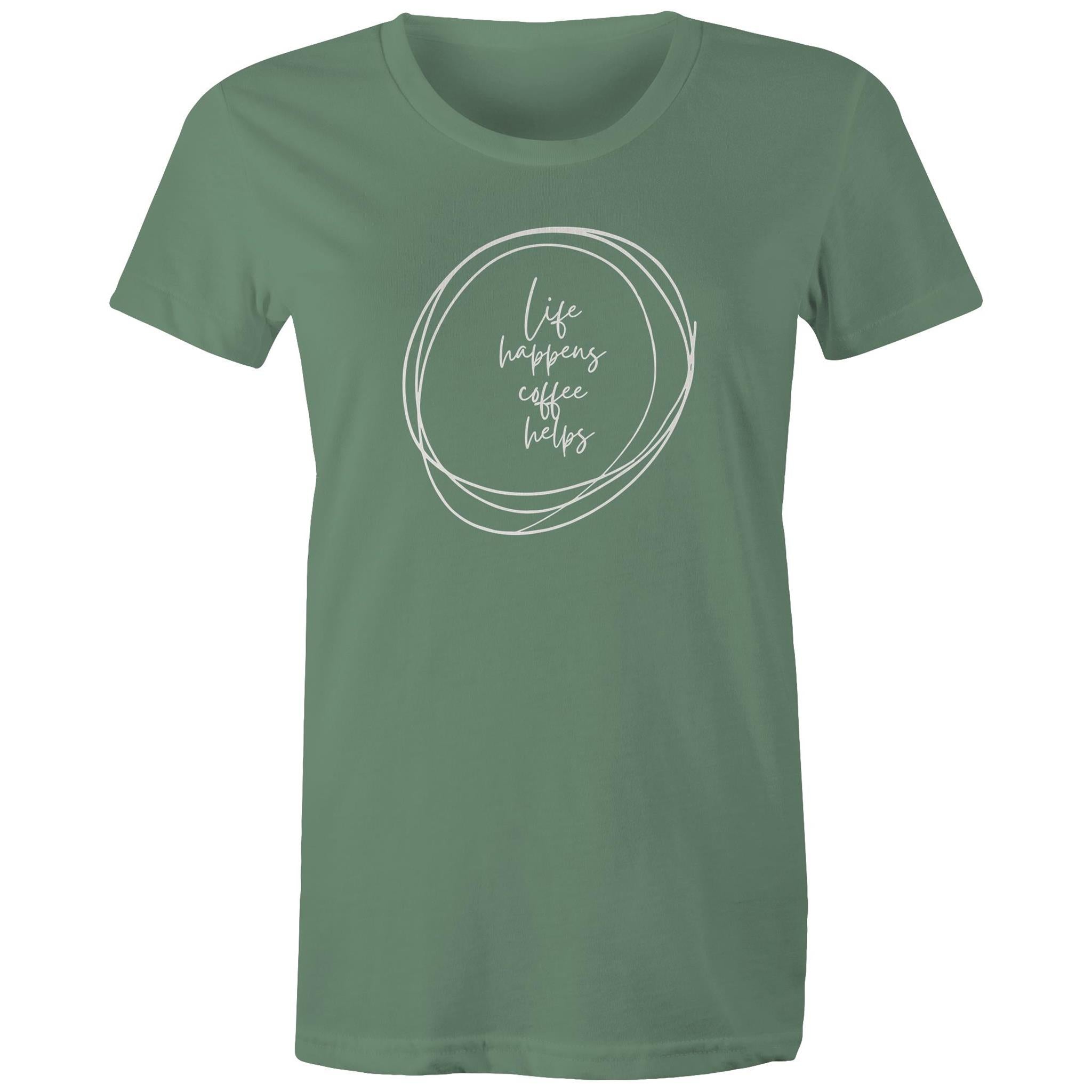 Life Happens, Coffee Helps - Womens T-shirt Sage Womens T-shirt Coffee Printed In Australia