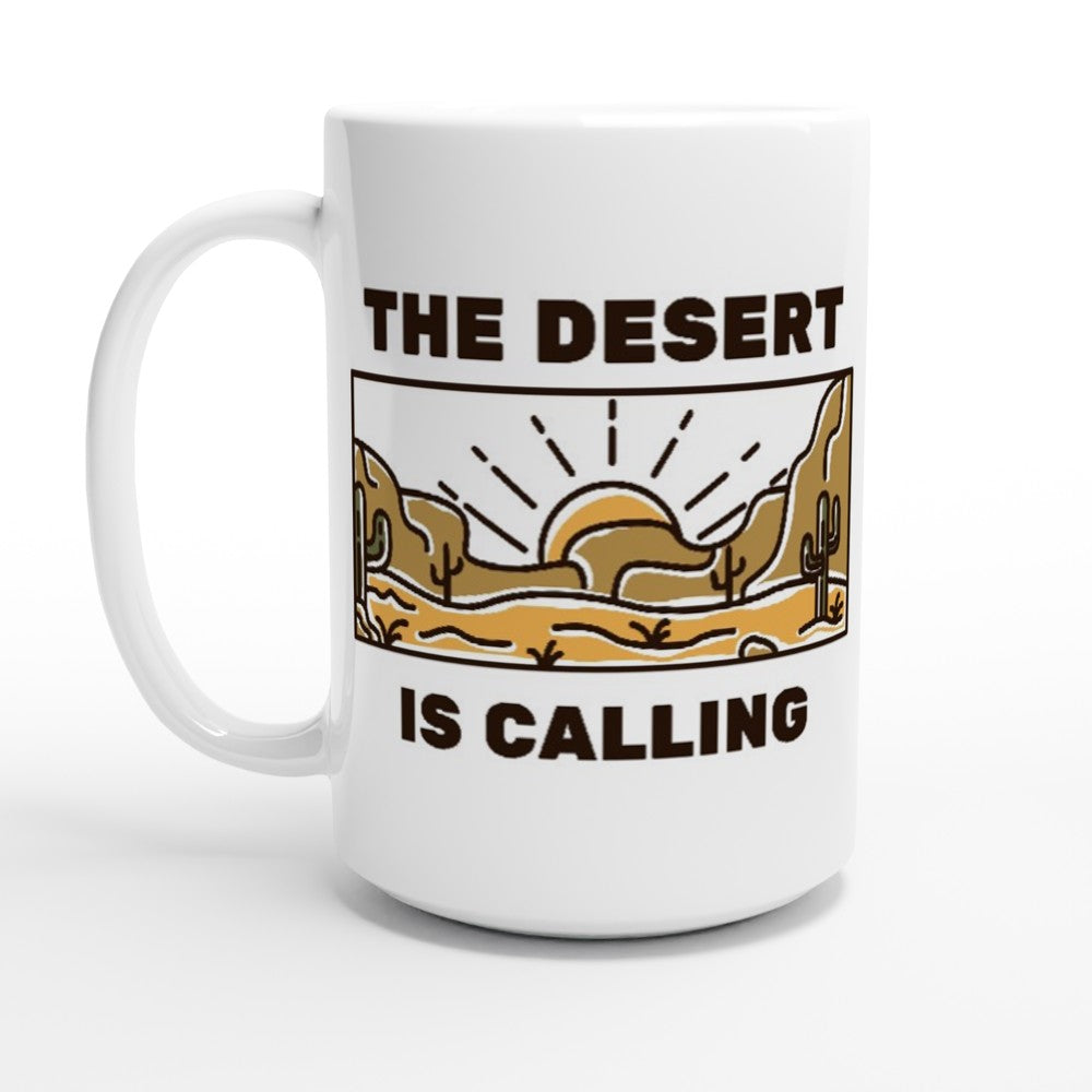 The Desert Is Calling - White 15oz Ceramic Mug 15oz Mug Globally Fulfilled