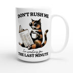 Personalise - Don't Rush Me, Cat - White 15oz Ceramic Mug Personalised 15oz Mug animal Globally Fulfilled