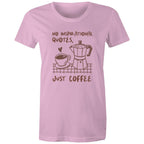 No Inspirational Quotes, Just Coffee - Womens T-shirt Pink Womens T-shirt Coffee Printed In Australia