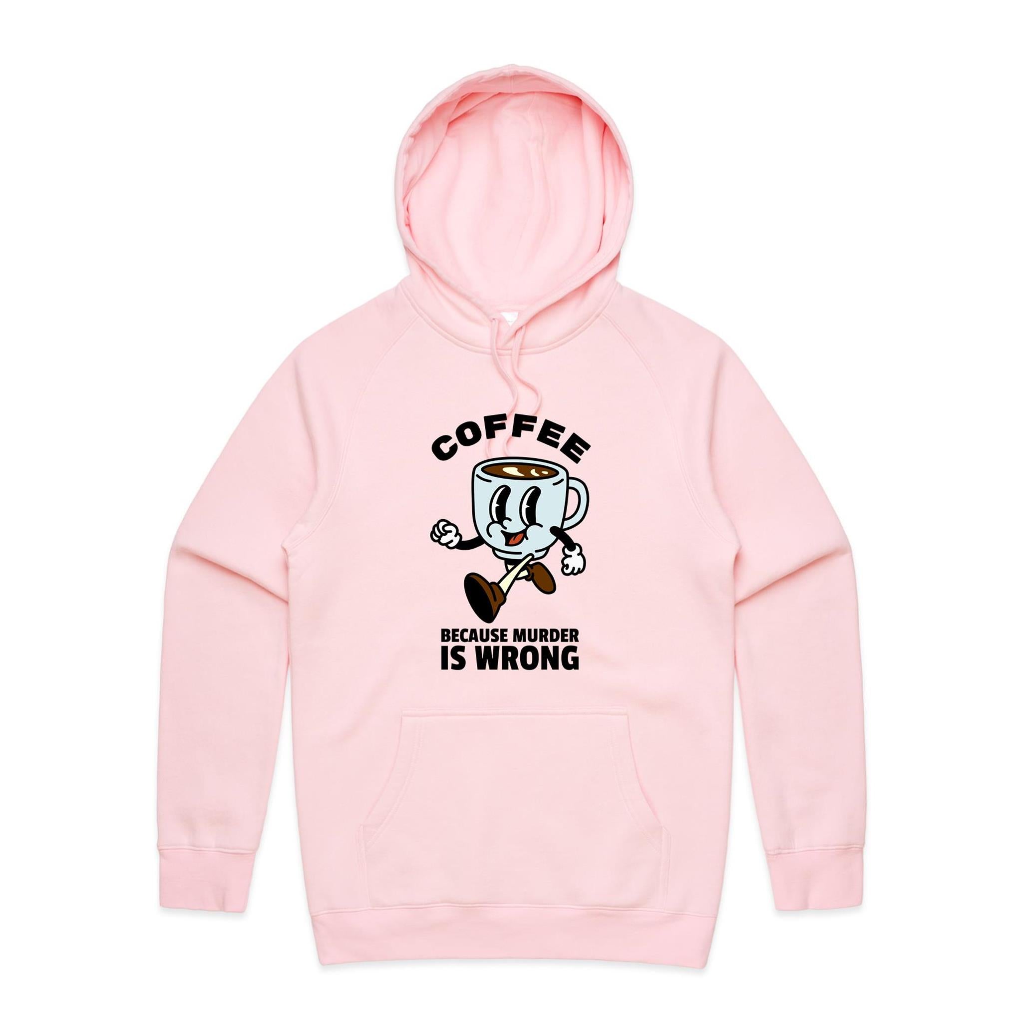 Coffee, Because Murder Is Wrong - Mens Hoodie Pink Mens Hoodie Coffee Printed In Australia