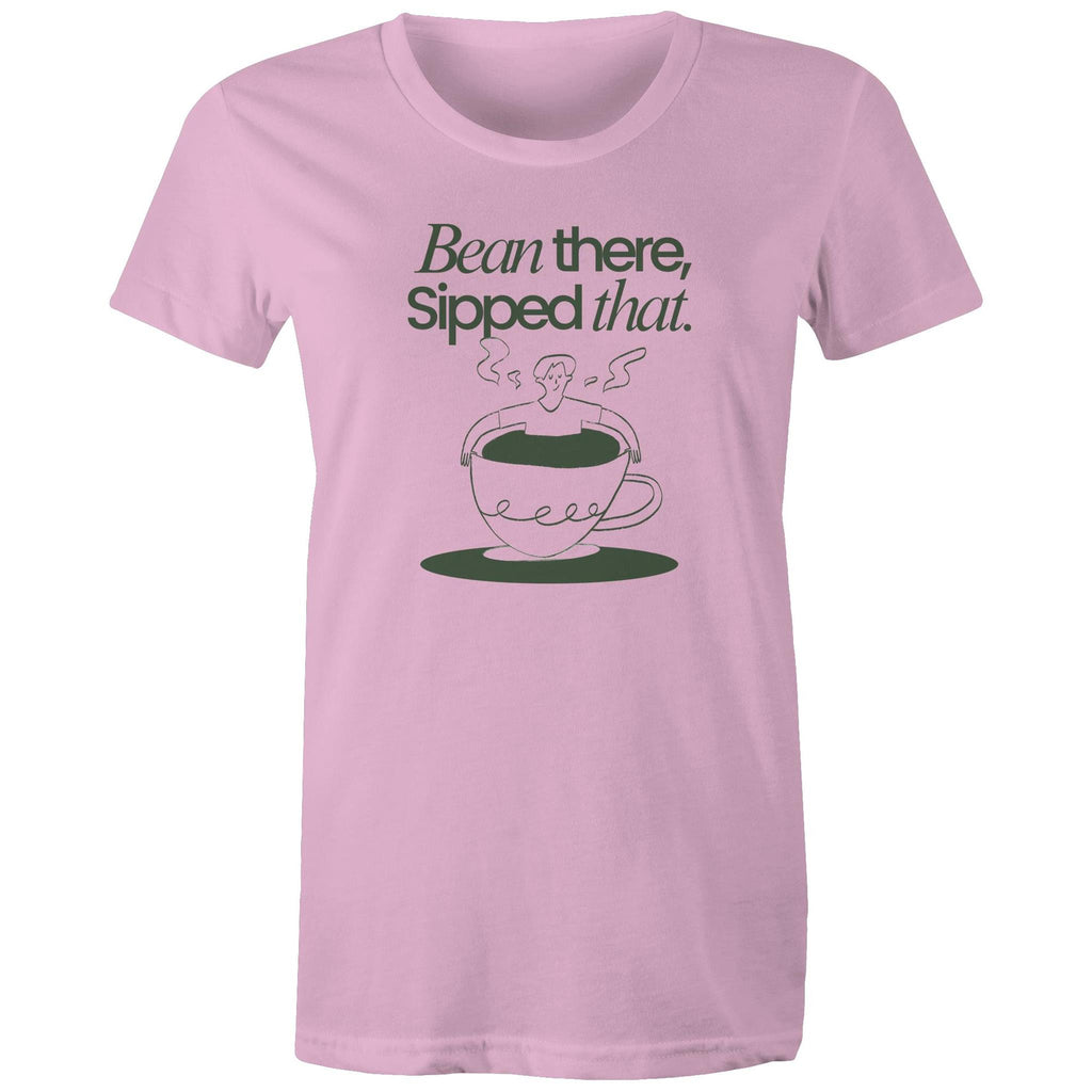 Bean There, Sipped That, Coffee - Womens T-shirt Pink Womens T-shirt Coffee Printed In Australia