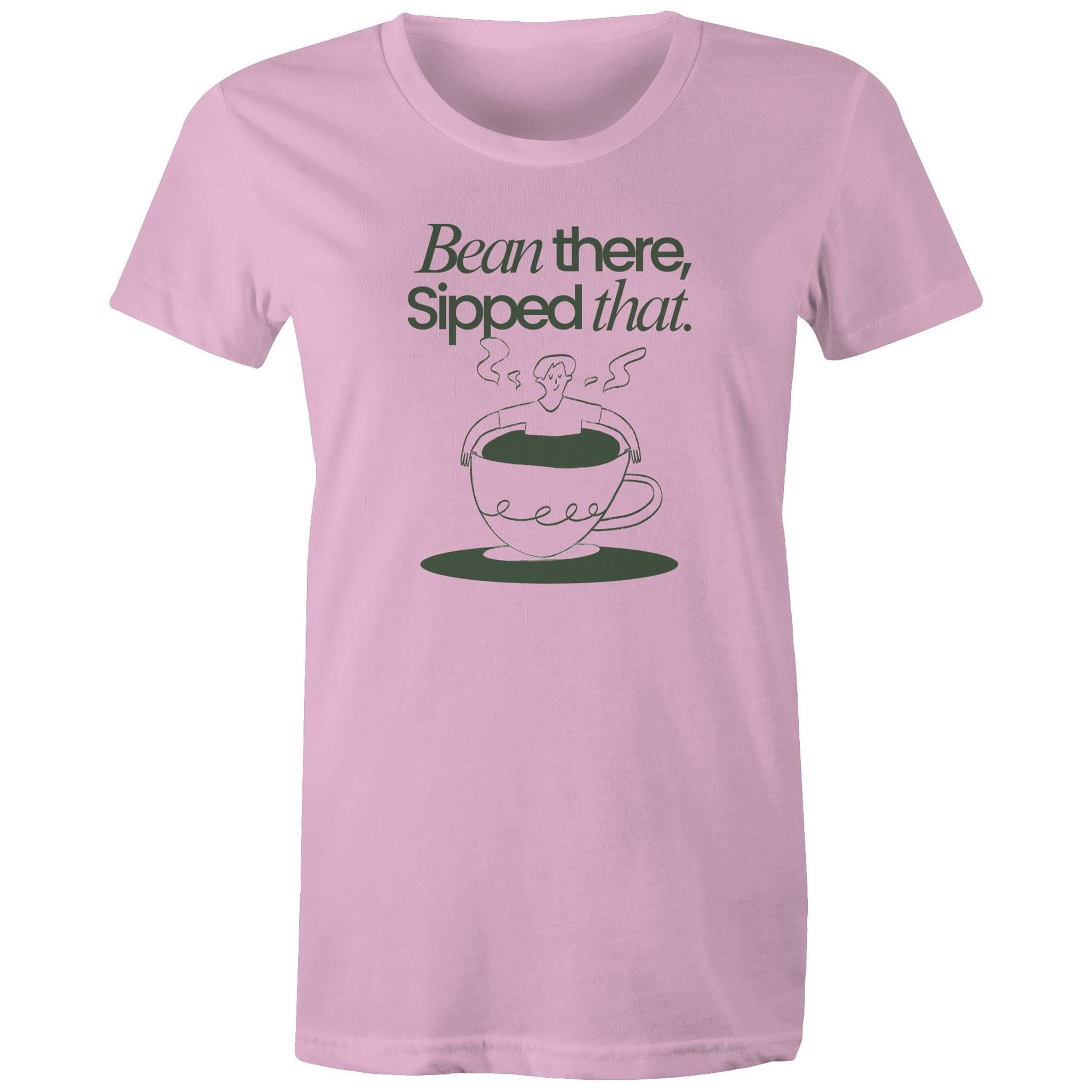 Bean There, Sipped That, Coffee - Womens T-shirt Pink Womens T-shirt Coffee Printed In Australia