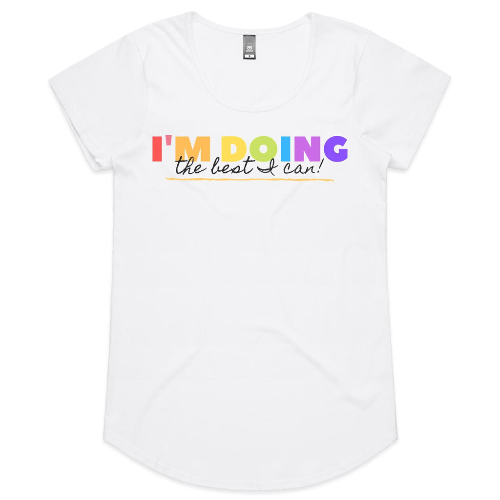 I'm Doing The Best I Can - Womens Scoop Neck T-Shirt White Womens Scoop Neck T-shirt Positivity Printed In Australia