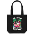 Santa, Who Needs Snow Canvas Tote Bag Default Title Christmas Tote Bag Christmas Printed In Australia