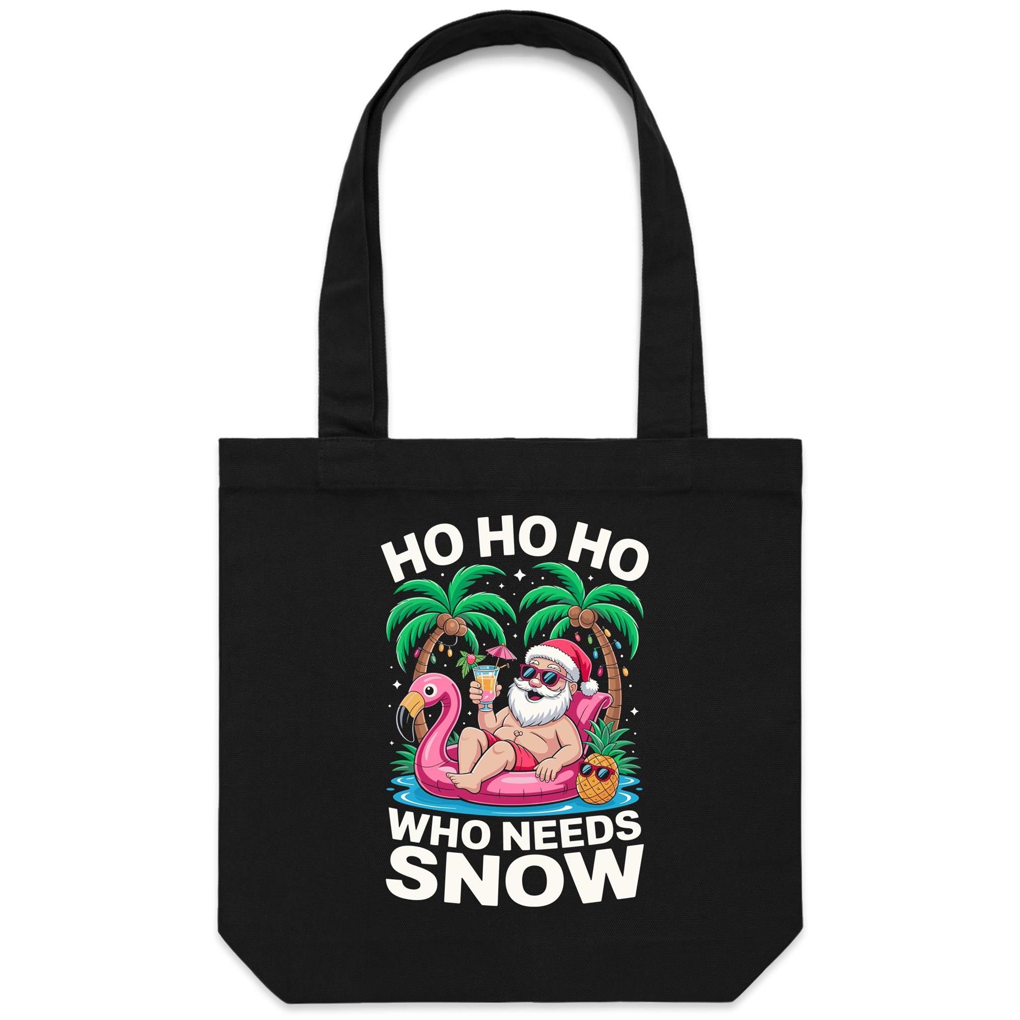 Santa, Who Needs Snow - Canvas Tote Bag Default Title Christmas Tote Bag Christmas Printed In Australia