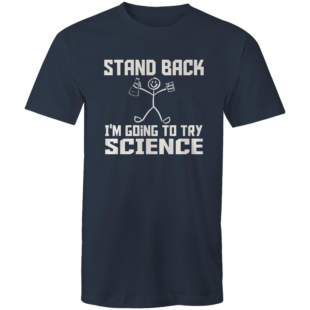 Stand Back, I'm Going To Try Science - Mens T-Shirt Navy Mens T-shirt Printed In Australia Science