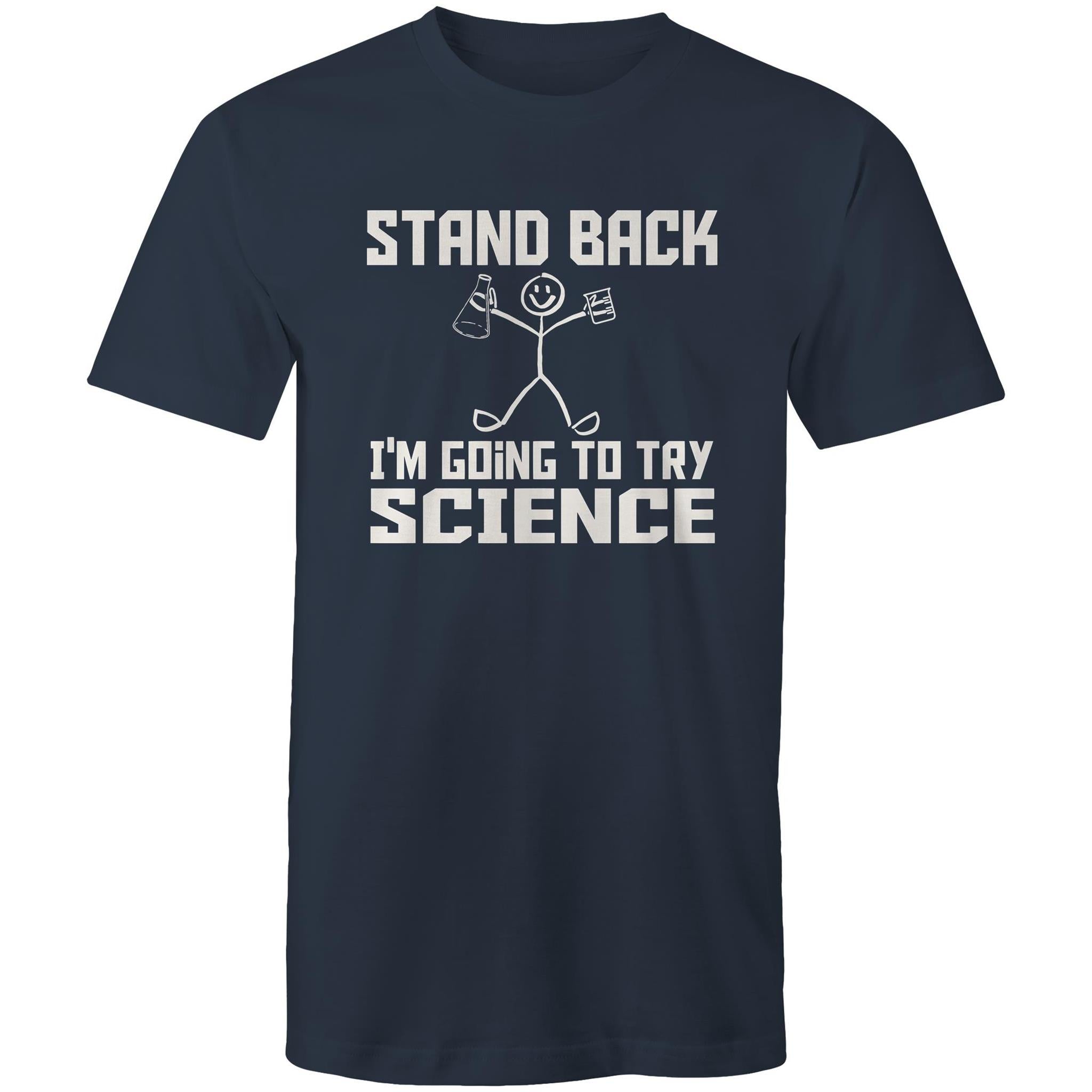Stand Back, I'm Going To Try Science - Mens T-Shirt Navy Mens T-shirt Printed In Australia Science