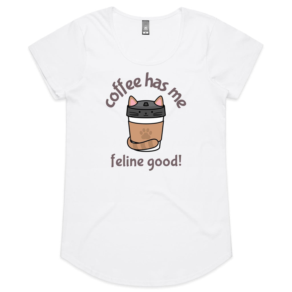 Coffee Has Me Feline Good, Cat - Womens Scoop Neck T-Shirt White Womens Scoop Neck T-shirt animal Coffee Printed In Australia