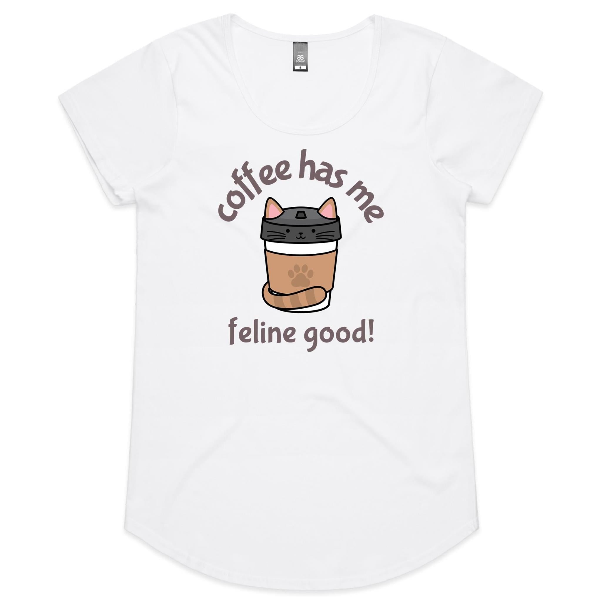 Coffee Has Me Feline Good, Cat - Womens Scoop Neck T-Shirt White Womens Scoop Neck T-shirt animal Coffee Printed In Australia