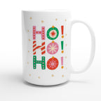 Christmas Ho Ho Ho - White 15oz Ceramic Mug Christmas 15oz Mug Christmas Globally Fulfilled