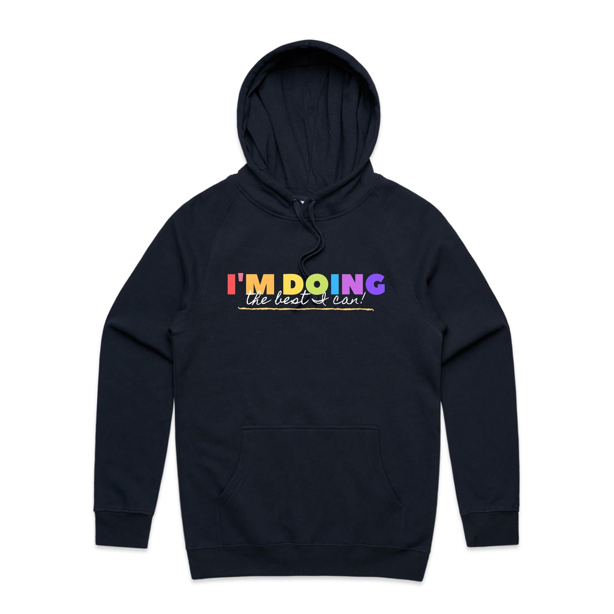 I'm Doing The Best I Can - Mens Hoodie Navy Mens Hoodie Motivation Positivity Printed In Australia