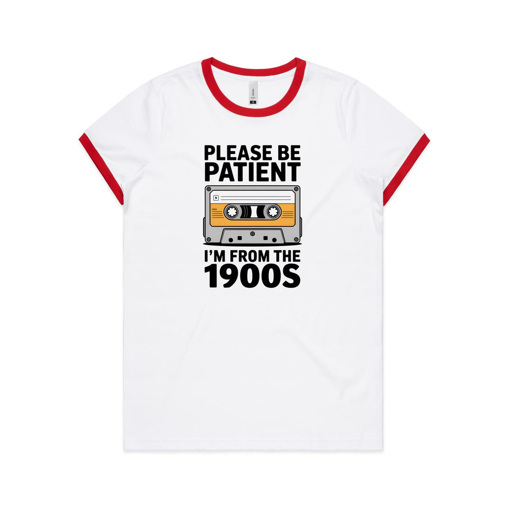 Please Be Patient, I'm From The 1900's - Women's Ringer Tee