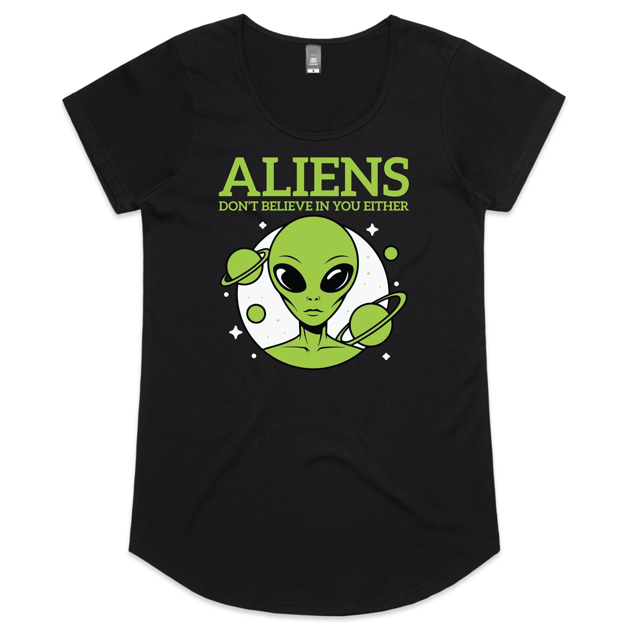 Aliens Don't Believe In You Either Women's AS Colour Scoop Neck T-Shirt