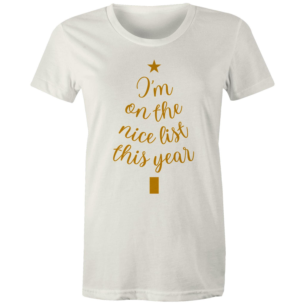 I'm On The Nice List This Year, Christmas - Womens T-shirt Natural Womens Christmas T-shirt Christmas Printed In Australia