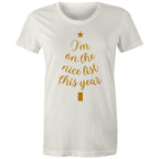 I'm On The Nice List This Year, Christmas - Womens T-shirt Natural Womens Christmas T-shirt Christmas Printed In Australia