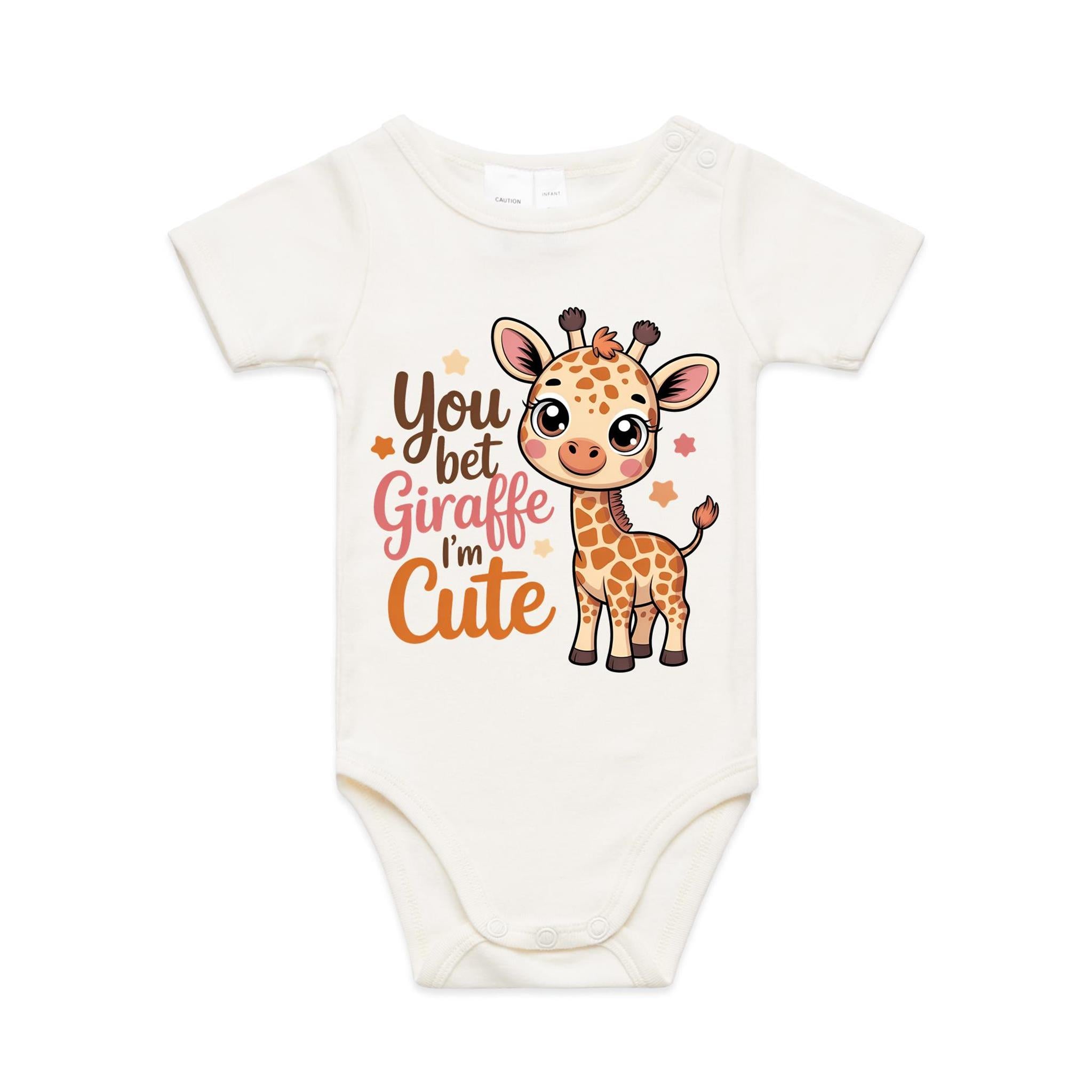 You Bet Giraffe I'm Cute AS Colour Baby Bodysuit Natural Baby Bodysuit Printed In Australia