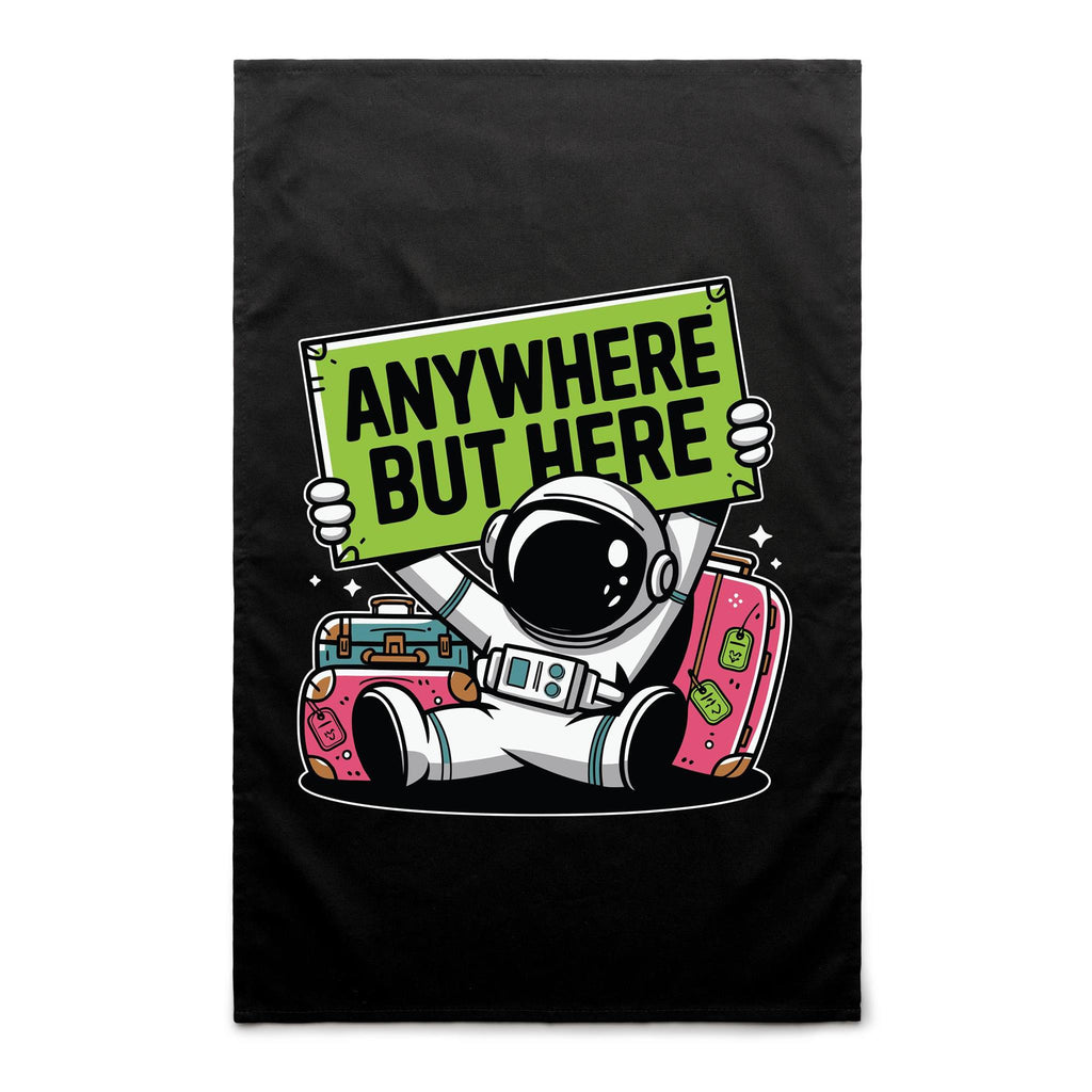 Astronaut, Anywhere But Here - AS Colour Tea Towel Black One Size Tea Towel Printed In Australia Space