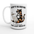 Personalise Don't Rush Me, Cat White 15oz Ceramic Mug Default Title Personalised 15oz Mug animal Globally Fulfilled