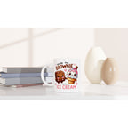 You're The Brownie To My Ice Cream, Valentine - White 11oz Ceramic Mug White 11oz Mug Food Globally Fulfilled Love