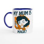 Personalise - My Mum Is Magic - White 11oz Ceramic Mug Ceramic Blue Personalised Mug customise Globally Fulfilled Mum personalise