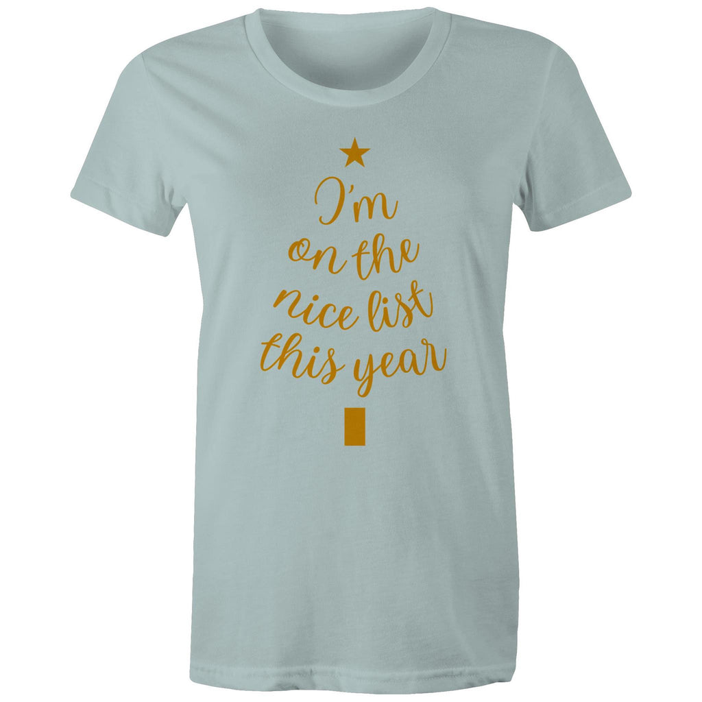 I'm On The Nice List This Year, Christmas - Womens T-shirt Pale Blue Womens Christmas T-shirt Christmas Printed In Australia