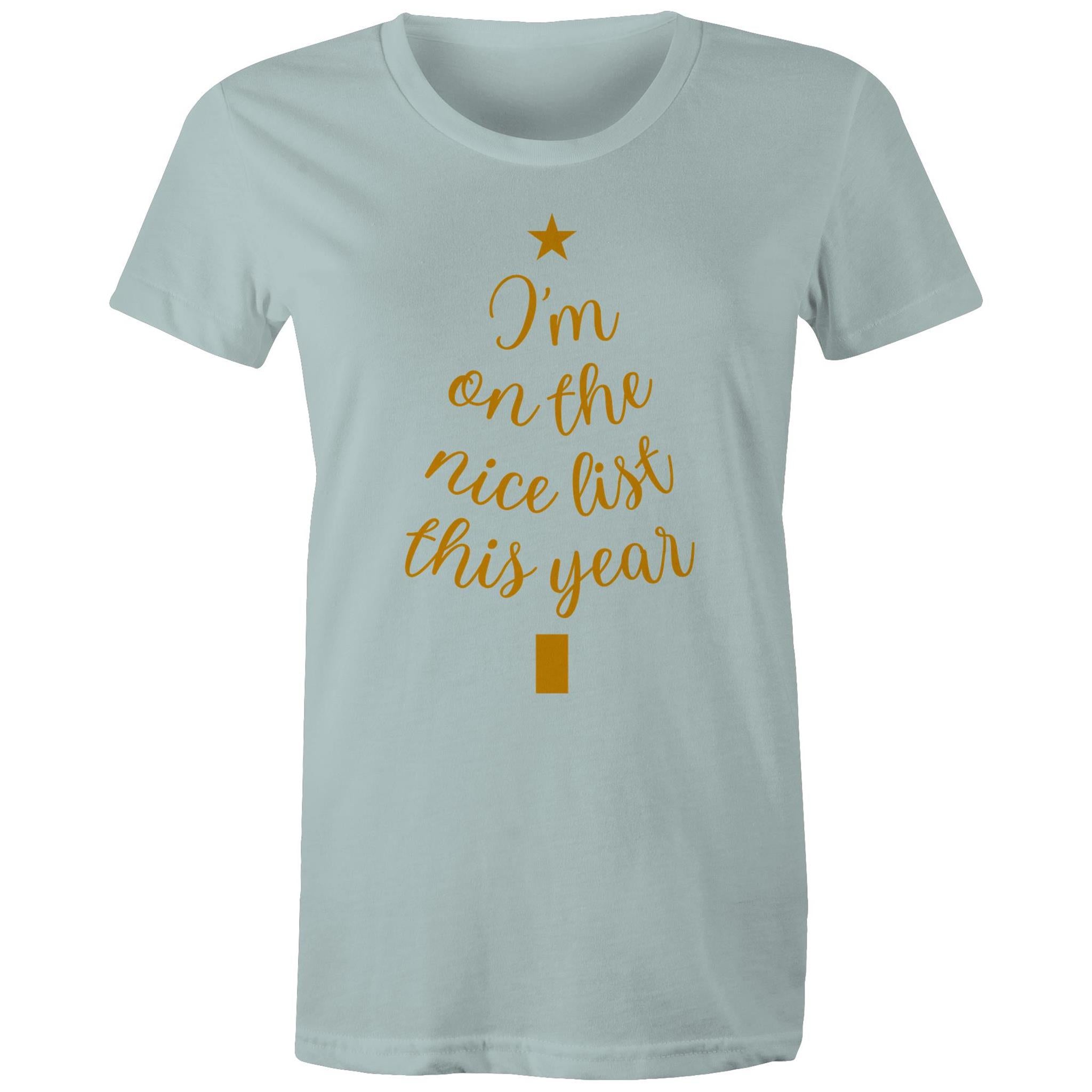 I'm On The Nice List This Year, Christmas - Womens T-shirt Pale Blue Womens Christmas T-shirt Christmas Printed In Australia