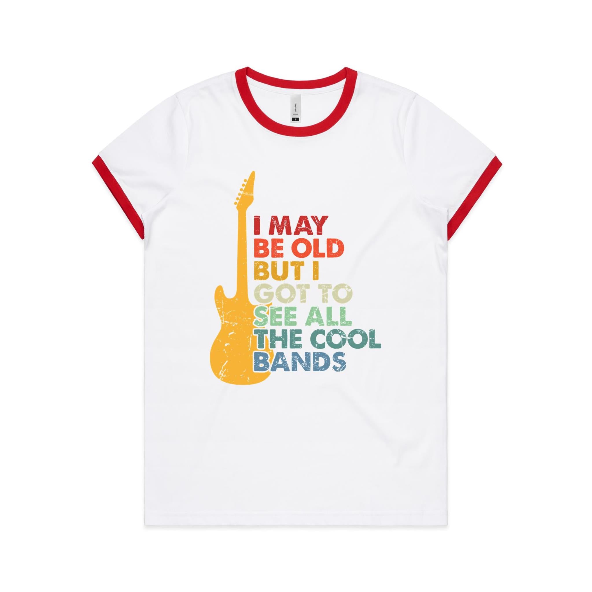 I May Be Old But I Got To See All The Cool Bands - Women's Ringer Tee White Red Womens Ringer T-shirt Music Printed In Australia