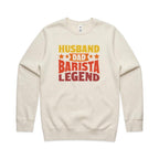 Husband, Dad, Barista, Legend AS Colour Stencil Crew Sweatshirt Unisex Ecru Sweatshirt Coffee Dad Printed In Australia