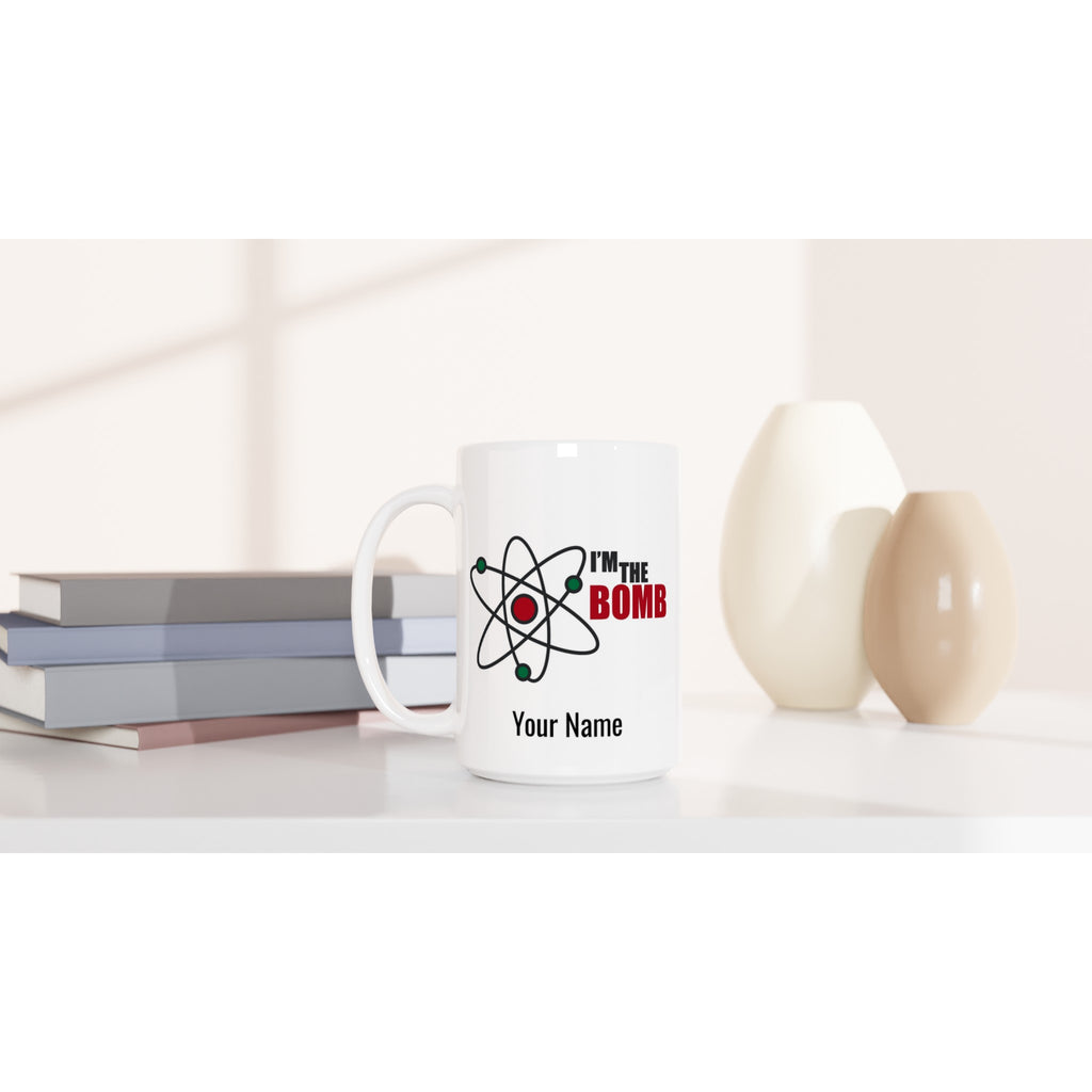 Personalise - I'm The Bomb, Atom - White 15oz Ceramic Mug Personalised 15oz Mug Globally Fulfilled Personalise Science