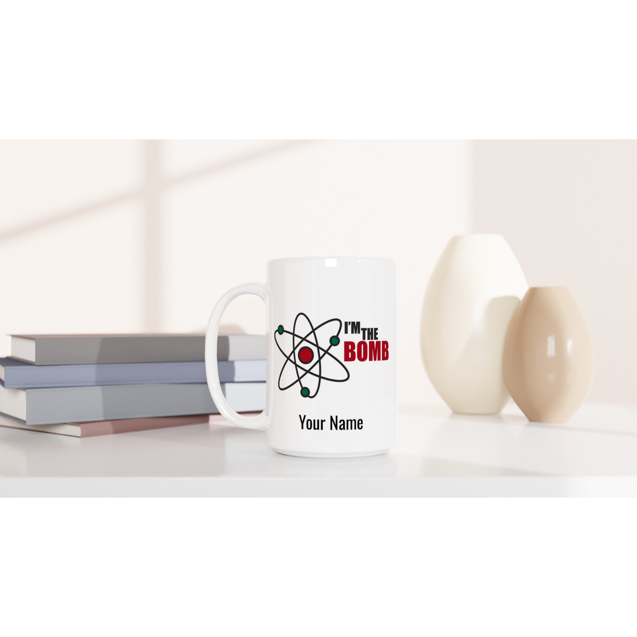 Personalise - I'm The Bomb, Atom - White 15oz Ceramic Mug Personalised 15oz Mug Globally Fulfilled Personalise Science