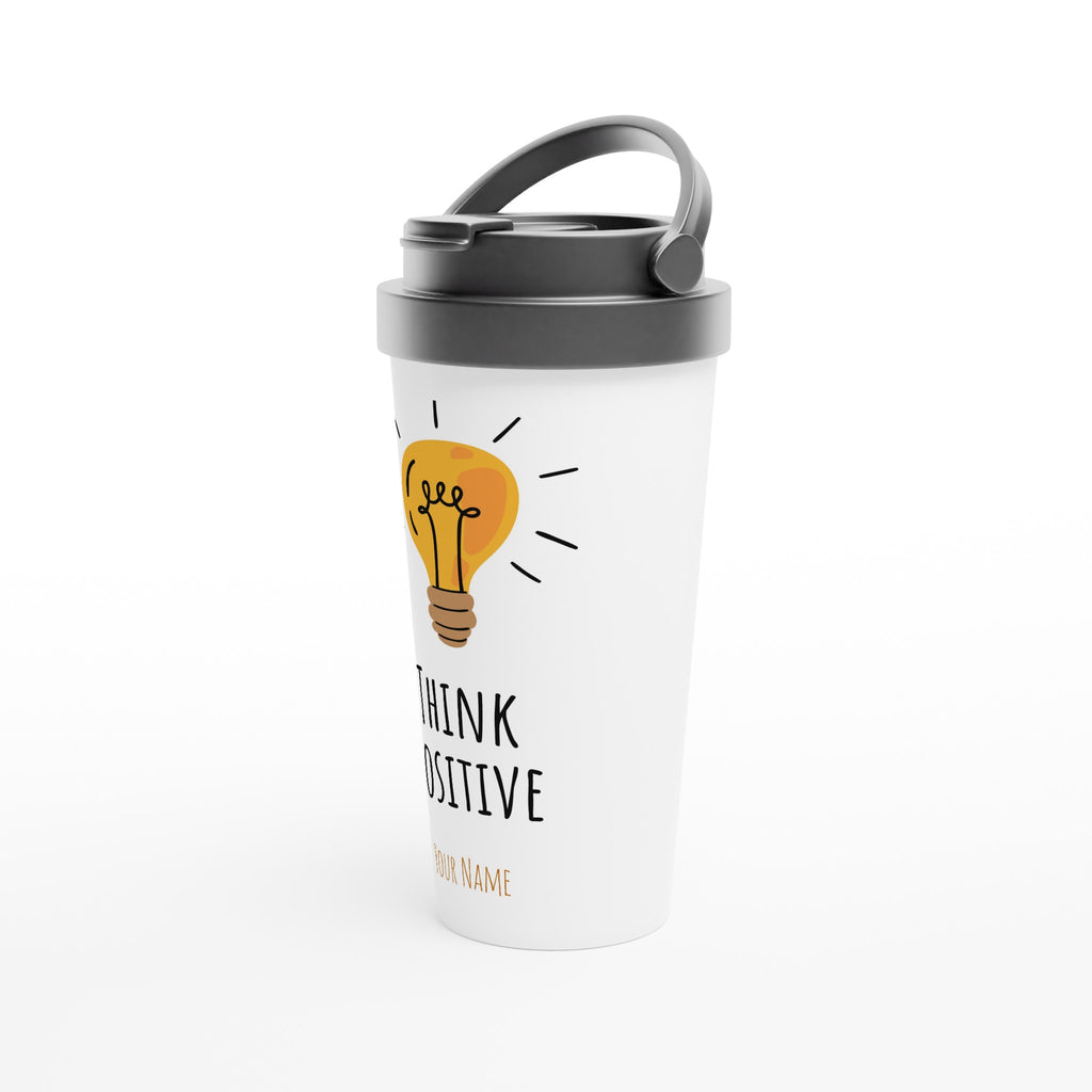 Personalised - Think Positive - White 15oz Stainless Steel Travel Mug Personalised Travel Mug Globally Fulfilled positivity