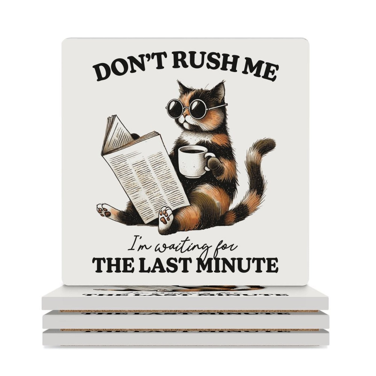 Don't Rush Me, Cat - Ceramic Coasters (Square) white Ceramic Coasters animal Printed Offshore