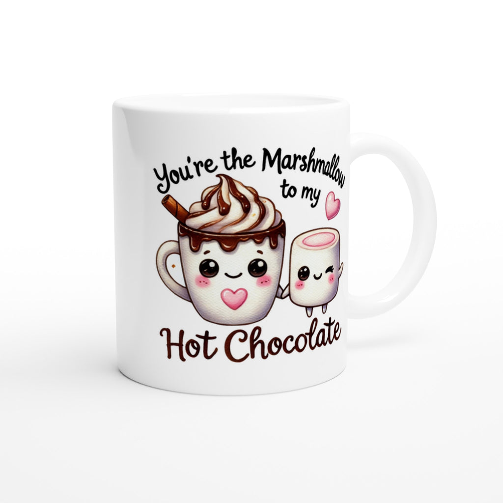 You're The Marshmallow To My Hot Chocolate, Valentine - White 11oz Ceramic Mug White 11oz Mug Food Globally Fulfilled Love