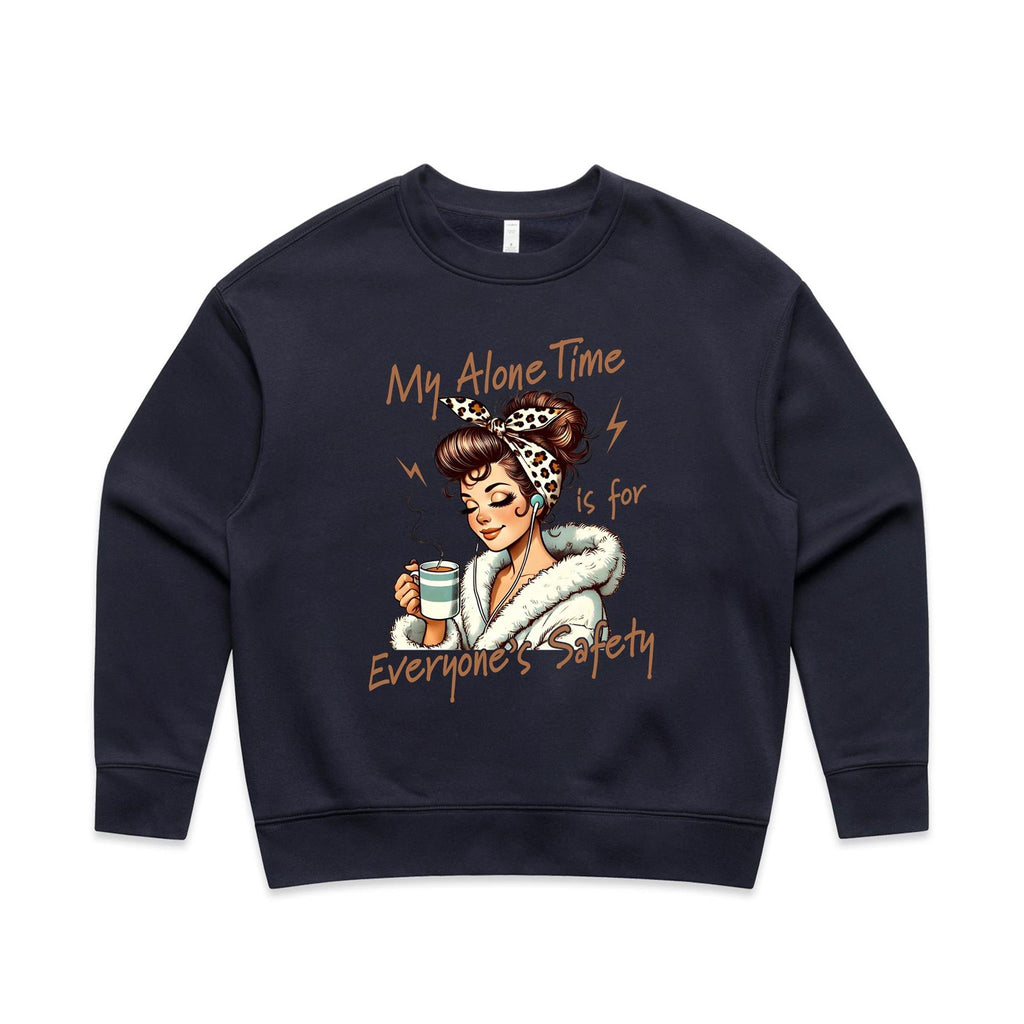 My Alone Time Is For Everyone's Safety AS Colour Women's Relax Crew Sweatshirt Ink blue Womens Relax Crew Sweatshirt Printed In Australia