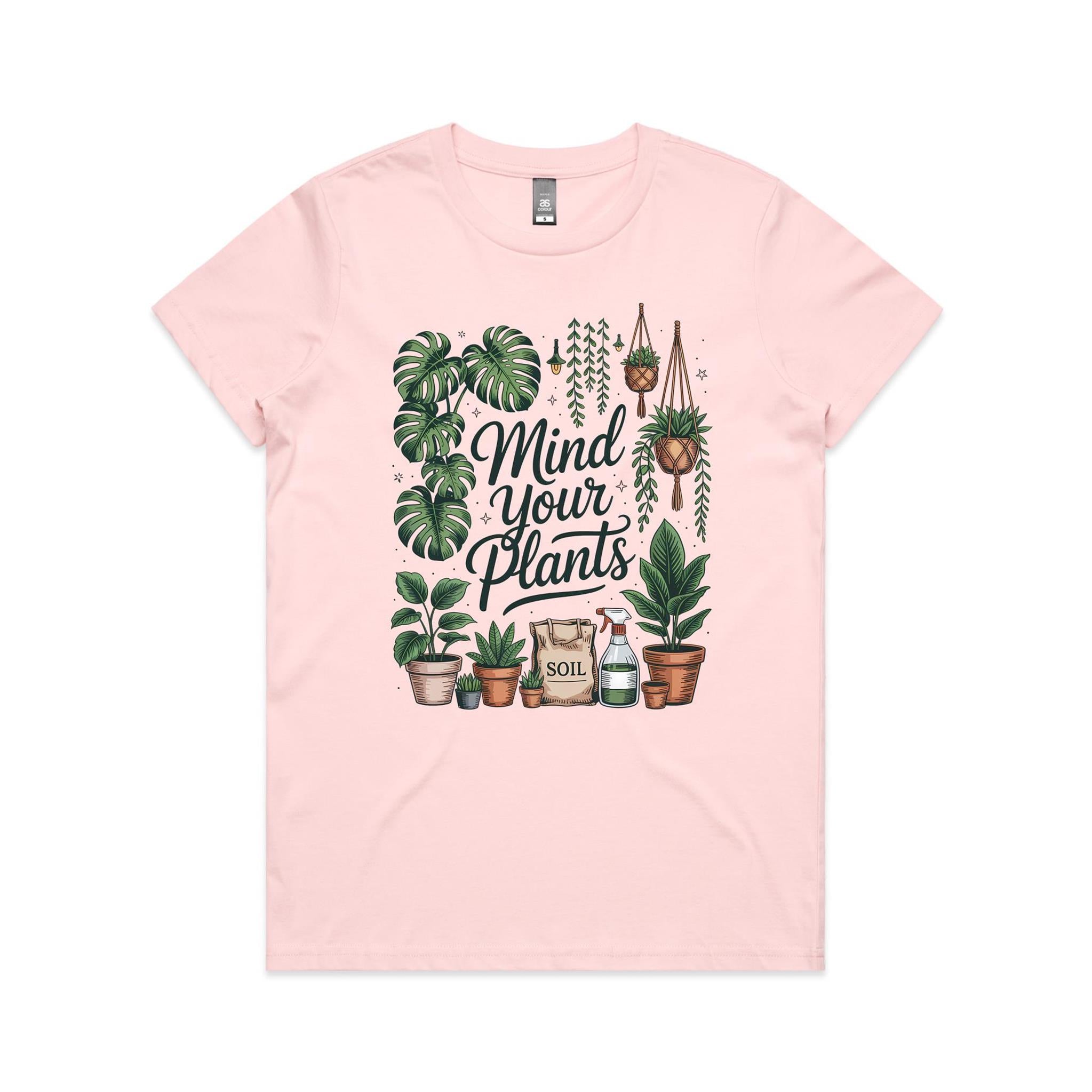 Mind Your Plants - Womens T-shirt