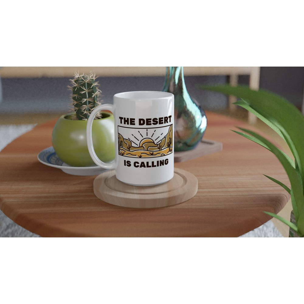 The Desert Is Calling - White 15oz Ceramic Mug 15oz Mug Globally Fulfilled